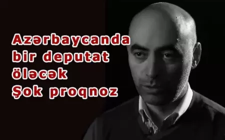 Azərbaycanda bir deputat öləcək - Şok proqnoz